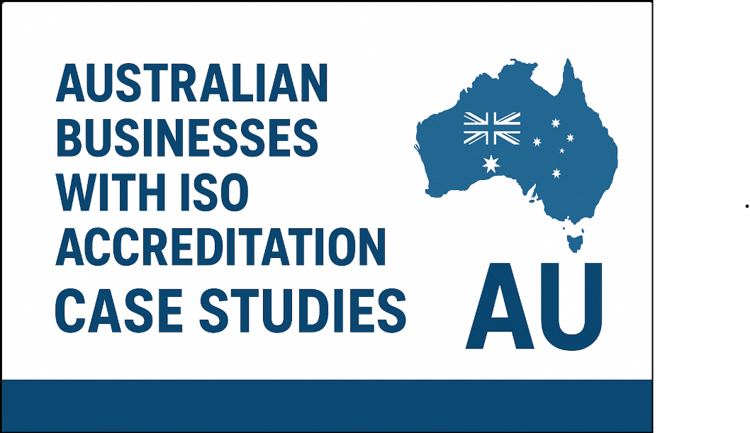 Australian Businesses with ISO Accreditation Case Studies