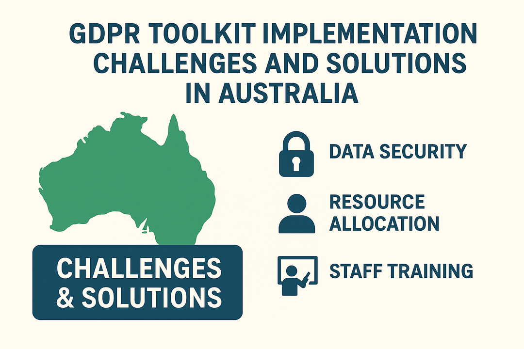 GDPR Toolkit Implementation Challenges And Solutions In Australia