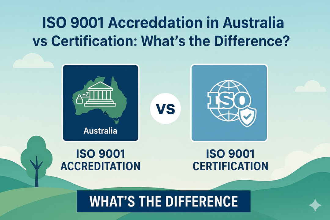 ISO 9001 Accreditation in Australia vs Certification: Whats the Difference?